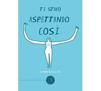 Ti stavo aspettando così