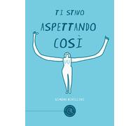 Ti stavo aspettando così - Rivellini Simona