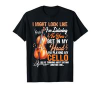 Ti sto ascoltando, ma nella mia testa sto suonando il violoncello Maglietta