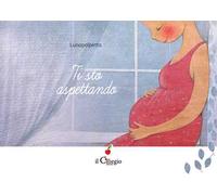 Ti sto aspettando. Ediz. a colori
