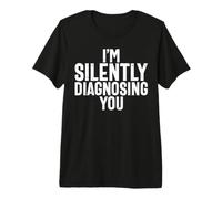 Ti STO diagnosticando silenziosamente Assistente Sociale Maglietta Premium