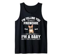 Ti STO dicendo Che Non Sono Un Cane Francese Mia Madre ha Detto Che Sono Un Bambino Canotta