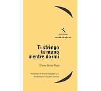 Ti stringo la mano mentre dormi