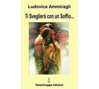 Ti sveglierò con un soffio...