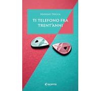 Ti telefono fra trent'anni