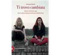 Ti trovo cambiata. Italiane si raccontano, oggi