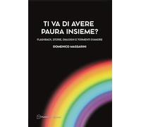 Ti va di avere paura insieme? Flashback, storie, dialoghi e tormenti d'amore