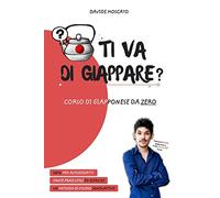 Davide Moscato TI VA DI GIAPPARE? - il giapponese spiegato da zero i (Tascabile)