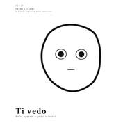 Ti vedo: Volti, sguardi e primi incontri