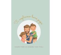 Ti vogliamo bene, Papà! - Quaderno B5 a quadretti - Per appunti di lavoro, tempo libero, fai da te: Idea regalo festa del papà - Regalo Compleanno - ... - Copertina flessibile - 100 pagine