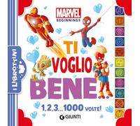 Ti voglio bene. 1, 2, 3... 1000 volte! Marvel beginnings. Ediz. a colori