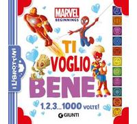 Ti voglio bene. 1, 2, 3... 1000 volte! Marvel beginnings. Ediz. a colori