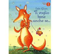 Ti voglio bene anche se.... Ediz. a colori