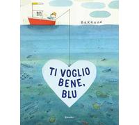 Ti voglio bene, Blu. Ediz. a colori