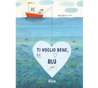 Ti voglio bene, Blu! Ediz. CAA