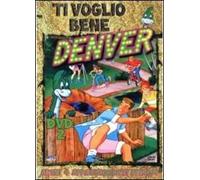 Ti voglio bene Denver Volume 02