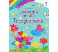 Ti voglio bene! Ediz. a colori