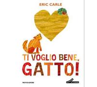 Ti voglio bene, gatto! Ediz. a colori