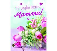 Ti voglio bene, mamma! Con affetto da
