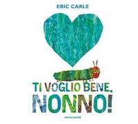 Ti voglio bene, nonno! Ediz. a colori