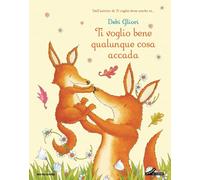 Ti voglio bene qualunque cosa accada - 2025 - Mondadori
