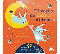 Ti voglio un mondo di bene. Ediz. a colori