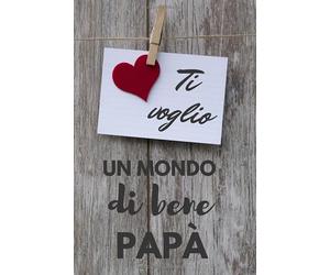 Ti voglio un mondo di bene papà: Notebook, Diario, Quaderno per appunti con 100 pagine bianche. Un regalo perfetto per la festa del papà, per esprimere il tuo amore al papà