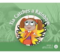 Tia Catches a Rainbow