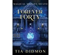 Tia Didmon Forever Forty (Tascabile) Magical Midlife Death