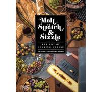 Tia Keenan Melt, Stretch, and Sizzle: The Art of Cooking Chee (Copertina rigida)