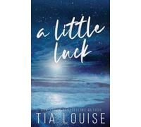 Tia Louise A Little Luck (Tascabile) Be Still