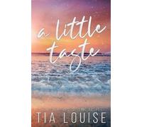 Tia Louise A Little Taste (Tascabile) Be Still