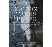 Tia-Simone Gardner A Nation Takes Place (Copertina rigida)