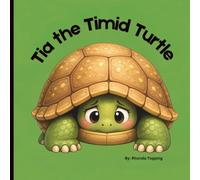 Tia the Timid Turtle