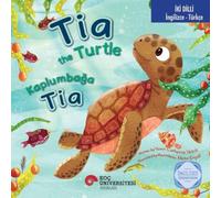 Tia The Turtle / Kaplumbağa Tia İngilizce Öğreniyorum: (İki Dilli: İngilizce-Türkçe)