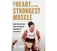 Tia Toomey The Heart Is the Strongest Muscle (Copertina rigida)