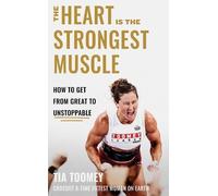 Tia Toomey The Heart is the Strongest Muscle (Copertina rigida)