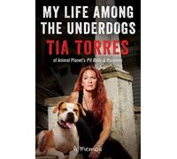 Tia Torres My Life Among the Underdogs (Tascabile)