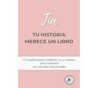Tía, tu historia merece un libro: Diario para completar en 52 semanas y compartir tu vida y recuerdos | Un regalo perfecto para una tía especial, en su cumpleaños o en Navidad