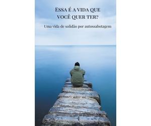 Tiago Zoia Essa é a vida que você quer ter? Uma vida de solidão por (Tascabile)