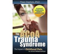 Tian Dayton The ACOA Trauma Syndrome (Tascabile)