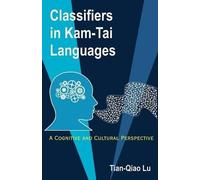 Tian-Qiao Lu Classifiers in Kam-Tai Languages (Tascabile)