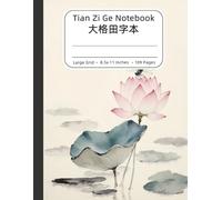 Tian Zi Ge Chinese Writing Practice Book for Beginners: Mandarin Character Notebook with Grid Paper for Kids, Students, and Adults Learning Chinese