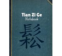 Tian Zi Ge notebook: 120-Page Chinese Writing Practice Book | Learn & Master Mandarin Handwriting Characters for Kids & Adults