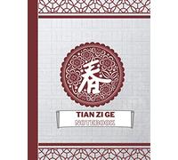 Tian Zi Ge Notebook: Practice Chinese Handwriting and Mandarin Characters on 120 Pages - Exercise Book for Handwriting - Adults, Kids and Teens With a Beautiful Classic Red Cover