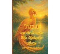 Tiana and the Phoenix Who Refused to Burn: 5