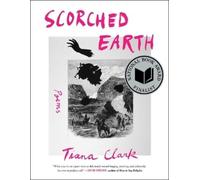 Tiana Clark Scorched Earth (Tascabile)