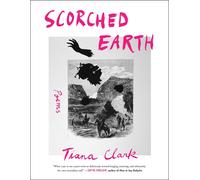 Tiana Clark Scorched Earth (Tascabile)