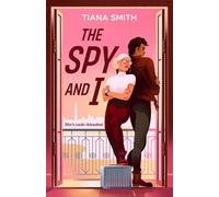 Tiana Smith The Spy and I (Tascabile)