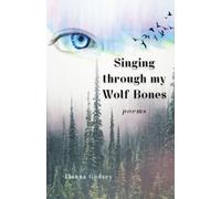 Tianna Godsey Singing through my Wolf Bones (Tascabile)